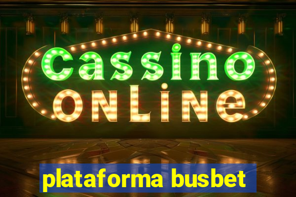plataforma busbet